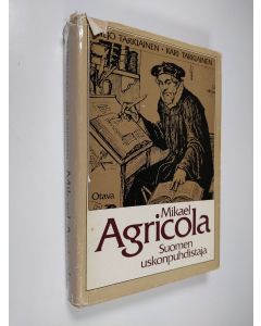 Kirjailijan Viljo Tarkiainen käytetty kirja Mikael Agricola, Suomen uskonpuhdistaja