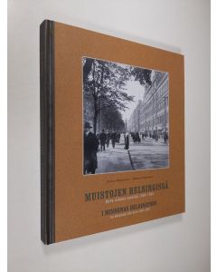 Kirjailijan Riitta Pakarinen käytetty kirja Muistojen Helsingissä : kuva-albumi vuosilta 1900-1939 = I minnenas Helsingfors : en bildalbum från åren 1900-1939