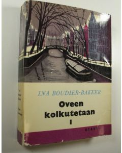 Kirjailijan Ina Boudier-Bakker käytetty kirja Oveen kolkutetaan 1, Amsterdamilaisen perheen romaani