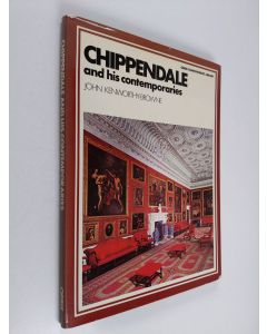 Kirjailijan John Kenworthy-Browne käytetty kirja Chippendale and his contemporaries