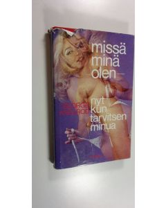 Kirjailijan George Axelrod käytetty kirja Missä minä olen - nyt kun tarvitsen minua
