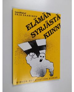 Tekijän Erja Saarinen  käytetty kirja Elämän syrjästä kiinni