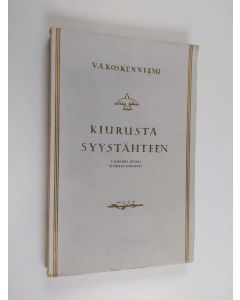 Kirjailijan V. A. Koskenniemi käytetty kirja Kiurusta syystähteen