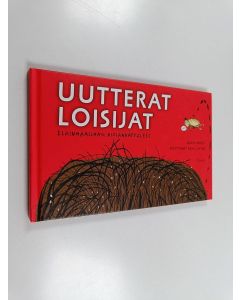 Kirjailijan Nicola Davies käytetty kirja Uutterat loisijat : eläinmaailman kiusankappaleet
