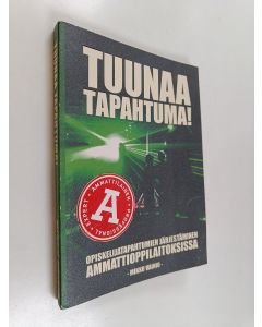 Kirjailijan Mikko Vainio käytetty teos Tuunaa tapahtuma! : opiskelijatapahtumien järjestäminen ammattioppilaitoksissa