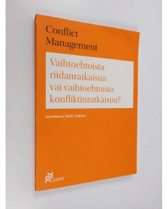 Kirjailijan Heidi Lindfors käytetty kirja Vaihtoehtoista riidanratkaisua vai vaihtoehtoista konfliktinratkaisua?