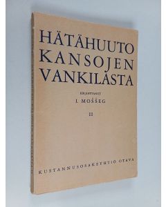 Kirjailijan I. Mosseg käytetty kirja Hätähuuto kansojen vankilasta 2