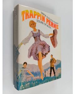 Kirjailijan Maria Augusta Trapp käytetty kirja Trappin perhe : Sound of Music