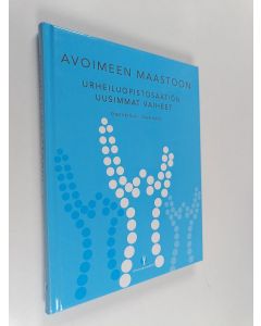 Kirjailijan Eino Ketola & Jukka Hako käytetty kirja Avoimeen maastoon : Urheiluopistosäätiön uusimmat vaiheet