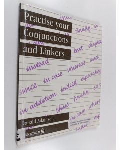 Kirjailijan Donald Adamson käytetty kirja Practise your conjunctions and linkers