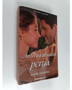 Kirjailijan Anne Herries käytetty kirja Amerikkalainen perijä
