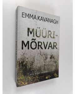 Kirjailijan Emma Kavanagh käytetty kirja Müürimõrvar