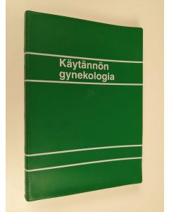 Tekijän Maija Haukkamaa  käytetty kirja Käytännön gynekologia