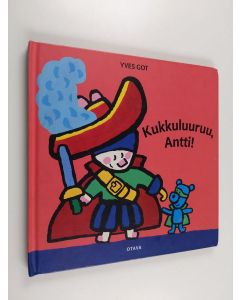 Kirjailijan Yves Got käytetty kirja Kukkuluuruu, Antti!