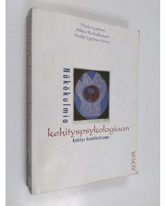 Kirjailijan Paula ym. Lyytinen käytetty kirja Näkökulmia kehityspsykologiaan : kehitys kontekstissaan