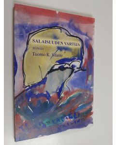 Kirjailijan Tuomo Silaste käytetty kirja Salaisuuden vartija : runoja