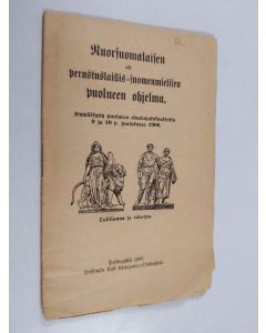 käytetty teos Nuorsuomalaisen eli perustuslaillis-suomenmielisen puolueen ohjelma : hyväksytty puolueen edustajakokouksessa 9 ja 10 p. joulukuuta 1906