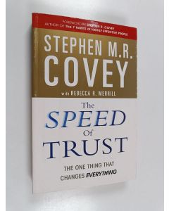 Kirjailijan Stephen M. R. Covey käytetty kirja The speed of trust : the one thing that changes everything
