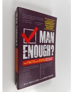 Kirjailijan Max Brallier & Geoff Baker käytetty kirja Man Enough? - The Facts and Stats Every Real Guy Should Know