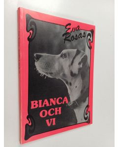 Kirjailijan Eva Rosas käytetty kirja Bianca och vi