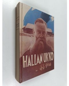 Kirjailijan Arvo Kokko käytetty kirja Hallan Ukko : piirteitä maanviljelijä J. A. Heikkisen elämästä ja elämäntyöstä