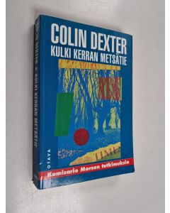 Kirjailijan Colin Dexter käytetty kirja Kulki kerran metsätie
