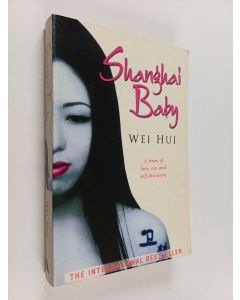 Kirjailijan Wei Hui käytetty kirja Shanghai baby