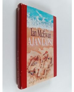 Kirjailijan Ian McEwan käytetty kirja Ajan lapsi