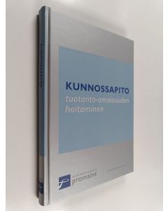 Kirjailijan Jorma Järviö käytetty kirja Kunnossapito : Tuotanto-omaisuuden hoitaminen