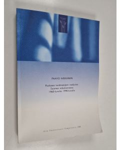 Kirjailijan Paavo Niskanen käytetty kirja Puolueet luokkaetujen vaalijoina Suomen eduskunnassa 1960-luvulta 1990-luvulle
