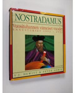Kirjailijan V. J. Hewitt käytetty kirja Nostradamus : vuosituhannen viimeiset vuodet : ennustukset 1993-2001