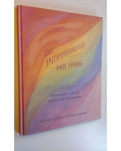 Kirjailijan Elisabeth Koch käytetty kirja Die individualität der fabre : Ubungswege fur das malen und farberleben