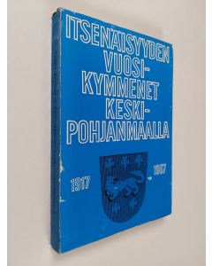 käytetty kirja Itsenäisyyden vuosikymmenet Keski-Pohjanmaalla : 1917-1967
