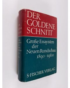 käytetty kirja Der goldene Schnitt : Grosse Essayisten der Neuen Rundschau 1890-1960