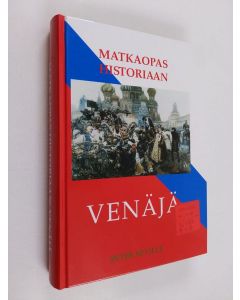 Kirjailijan Peter Neville käytetty kirja Matkaopas historiaan : Venäjä
