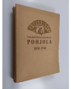 Kirjailijan U. J. Pore käytetty kirja Vakuutusosakeyhtiö Pohjola 1891 - 1941