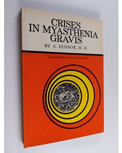 Kirjailijan A. Szobor käytetty kirja Crisis in myasthenia gravis