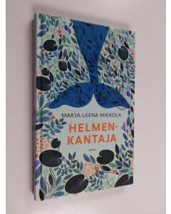 Kirjailijan Marja-Leena Mikkola käytetty kirja Helmenkantaja