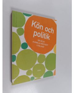 käytetty kirja Kön och politik : 100 år av kvinnlig rösträtt i Finland