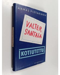 Kirjailijan Kauko Örmark käytetty kirja Kotiutettu : sotaveteraanin ammatinvalinta- ja opiskelumuistoja - Sotaveteraanin ammatinvalinta- ja opiskelumuistoja