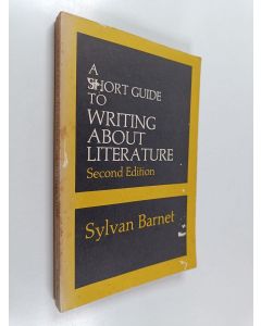 Kirjailijan Sylvan Barnet käytetty kirja A short guide to writing about literature