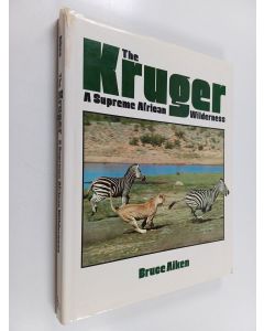 Kirjailijan Bruce Aiken käytetty kirja The Kruger - A Supreme African Wilderness