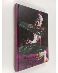 Kirjailijan Jay Asher käytetty kirja Kolmetoista syytä