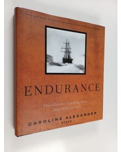 Kirjailijan Caroline Alexander käytetty kirja Endurance : Shackletonin legendaarinen Antarktiksen retki
