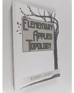 Kirjailijan Robert W. Ghrist käytetty kirja Elementary Applied Topology