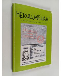 Kirjailijan Linda Sjöholm käytetty kirja Hekuluweijaa! : 76 päivää sarjakuvaruudussa