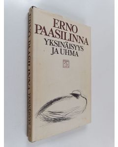 Kirjailijan Erno Paasilinna käytetty kirja Yksinäisyys ja uhma : esseitä kirjallisuudesta