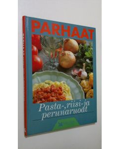 käytetty kirja Parhaat pasta-, riisi- ja perunaruoat