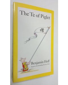Kirjailijan Benjamin Hoff käytetty kirja The Te of Piglet