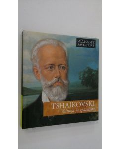 käytetty kirja Tshaikovski - Voittoja ja epätoivoa